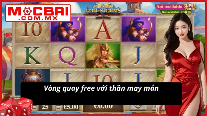 Cách Chinh Phục Age of Gods: Gods of The Storm 2 Mocbai 3 Tính năng vòng quay may mắn Age of Gods: Gods of The Storm 2