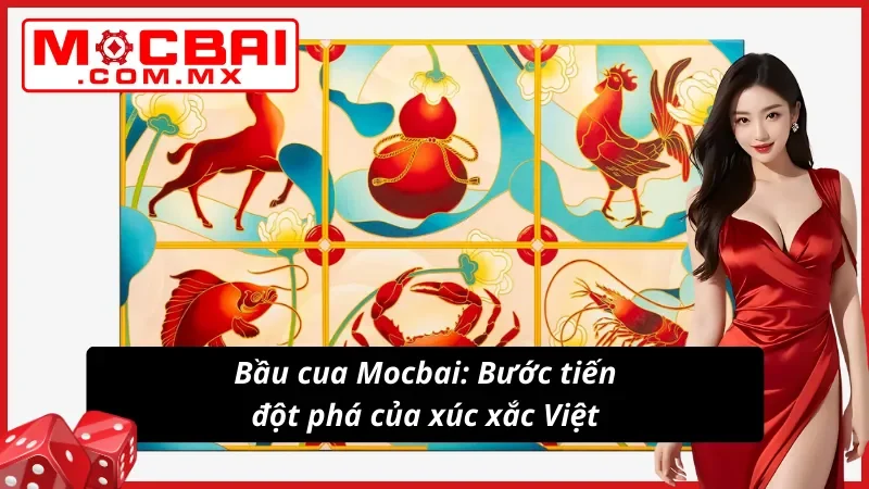 Bầu Cua Mocbai: Game Đổ Xúc Xắc Khiến Dân Yêu Hệ Đỏ Đen U Mê 2 Bầu cua tại Mocbai: Sự kết hợp hoàn hảo giữa dân gian và công nghệ đổi thưởng