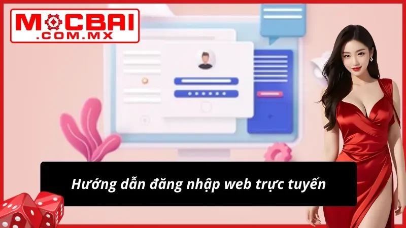 Đăng nhập Mocbai - Bước vào thế giới giải trí đổi thưởng siêu hot 3 Giao diện đăng nhập trực tuyến cực đơn giản
