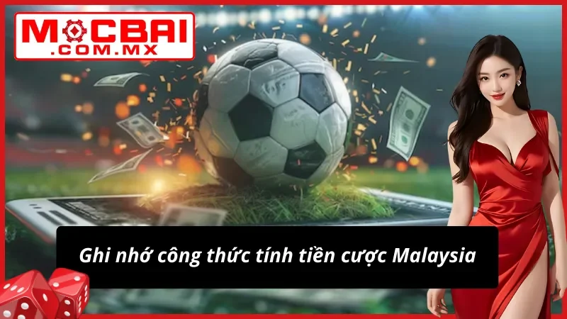 Kèo Malaysia Mocbai- Bật Mí Bí Quyết Bắt Kèo Tỷ Lệ Thắng Cao 3 Công thức tính kèo Malaysia dễ dàng ghi nhớ
