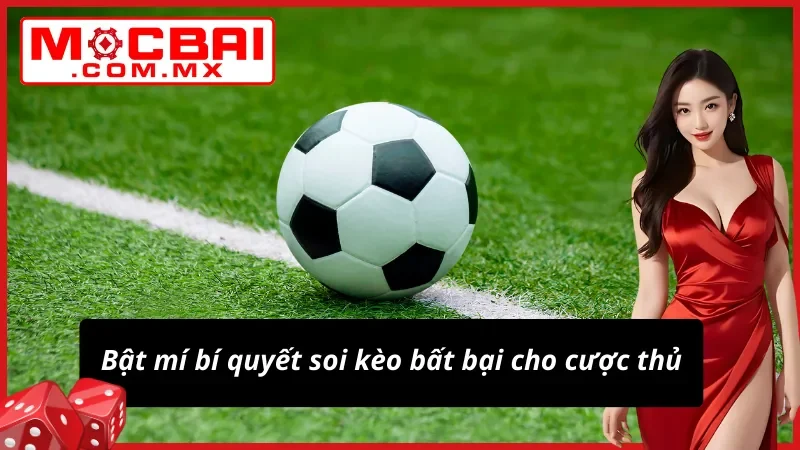 Kèo Malaysia Mocbai- Bật Mí Bí Quyết Bắt Kèo Tỷ Lệ Thắng Cao 5 Bí quyết soi kèo Malaysia chuẩn xác và tránh rủi ro cược