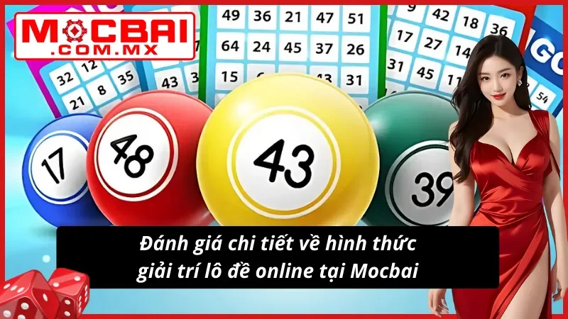 Lô Đề Mocbai - Sân Chơi Giải Trí Trực Tuyến Uy Tín Nhất 3 Đánh giá chung về lô đề online tại nhà cái