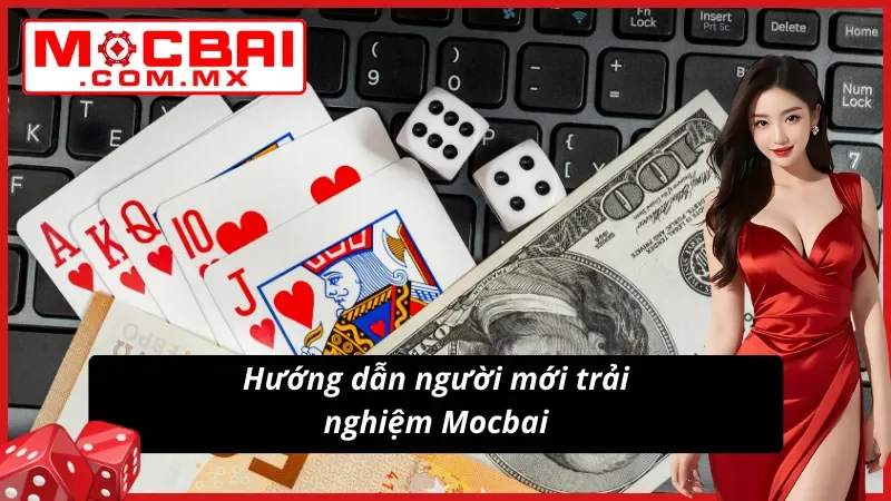 Trang Chủ 39 Chỉ dẫn tân thủ khởi đầu dễ dàng tại Mocbai