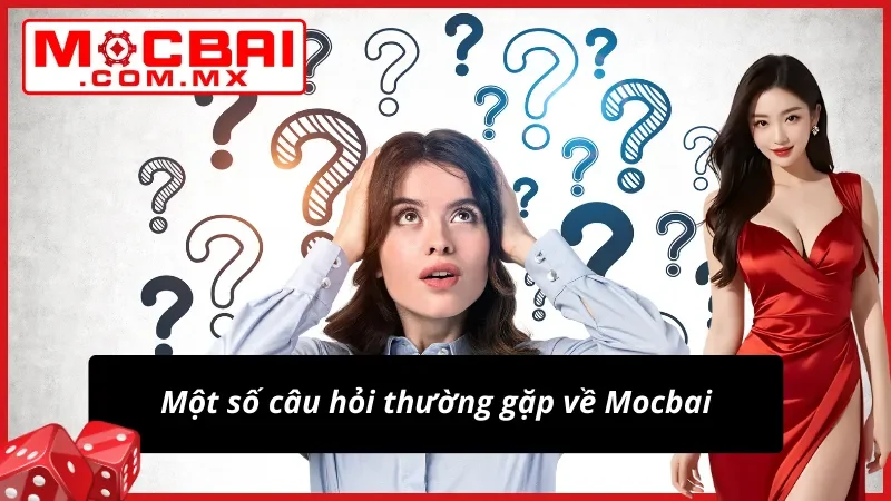 Trang Chủ 41 FAQ giải đáp những câu hỏi phổ biến tại Mocbai