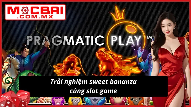 Pragmatic Play Mocbai - Sảnh Game Giải Trí Đẳng Cấp 2025 3 Khám phá nổ hũ sweet bonanza cùng Pragmatic Play