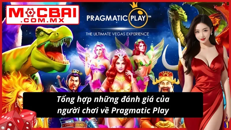 Pragmatic Play Mocbai - Sảnh Game Giải Trí Đẳng Cấp 2025 5 Những đánh giá tích cực của người chơi về Pragmatic Play
