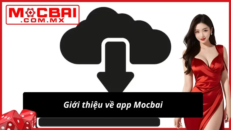 Tải App Mocbai - Tải Thành Công Chỉ Với 2 Phút Thao Tác 2 Tải app mang lại nhiều lợi ích và ưu thế cho bet thủ