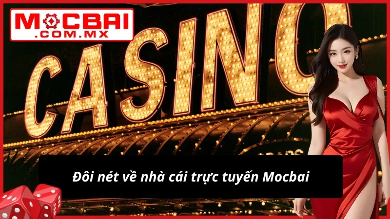 Thương Hiệu Mocbai - Nơi Cá Cược Lý Tưởng Nhất Năm 2025 1 Một vài nét về thương hiệu giải trí