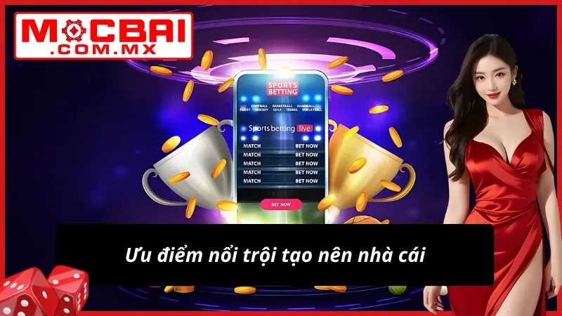 Thương Hiệu Mocbai - Nơi Cá Cược Lý Tưởng Nhất Năm 2025 2 Chia sẻ các điểm mạnh về thương hiệu