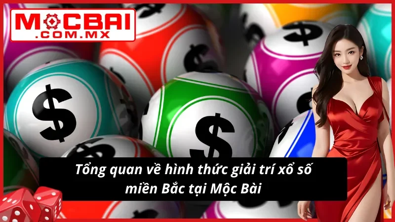 Xổ Số Miền Bắc Mocbai – Cập Nhật Nhanh, Chính Xác Nhất 2 Giới thiệu chung về xổ số miền Bắc tại Mocbai