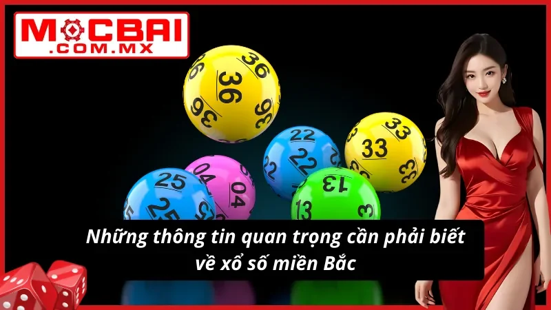Xổ Số Miền Bắc Mocbai – Cập Nhật Nhanh, Chính Xác Nhất 3 Một số thông tin cơ bản về xổ số miền Bắc
